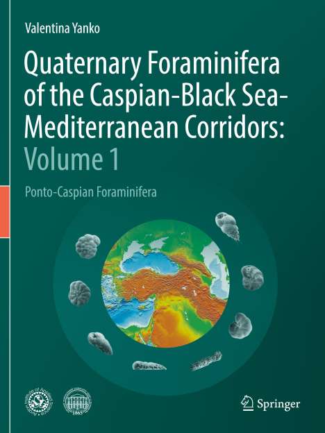 Valentina Yanko: Quaternary Foraminifera of the Caspian-Black Sea-Mediterranean Corridors: Volume 1, Buch