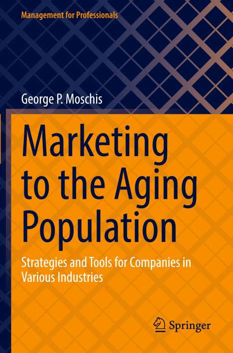George P. Moschis: Marketing to the Aging Population, Buch