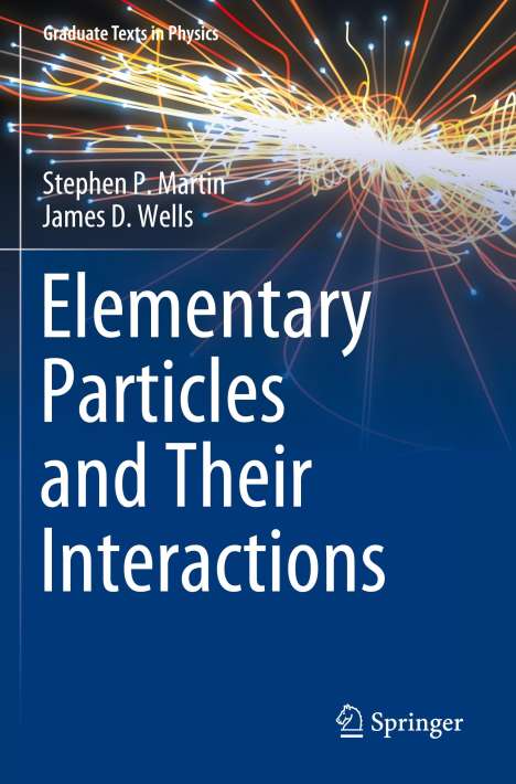 James D. Wells: Elementary Particles and Their Interactions, Buch