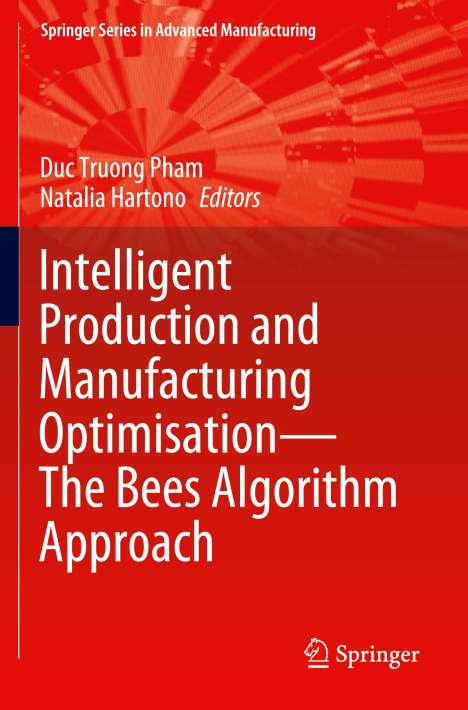 Intelligent Production and Manufacturing Optimisation¿The Bees Algorithm Approach, Buch