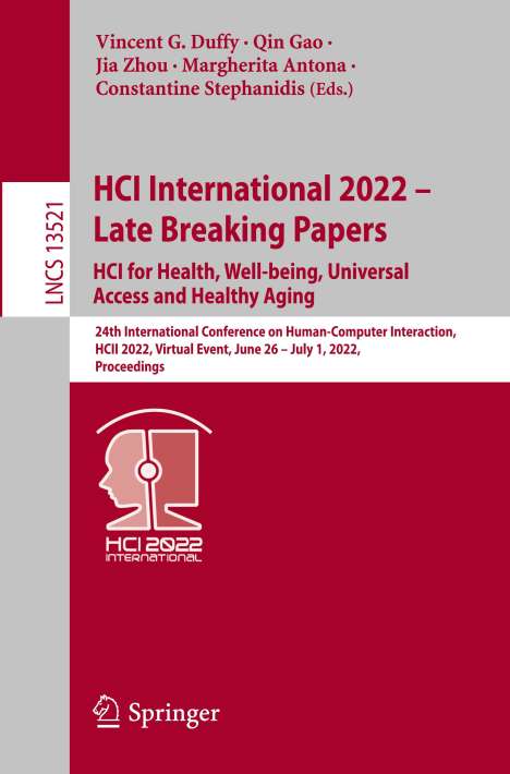 HCI International 2022 ¿ Late Breaking Papers: HCI for Health, Well-being, Universal Access and Healthy Aging, Buch