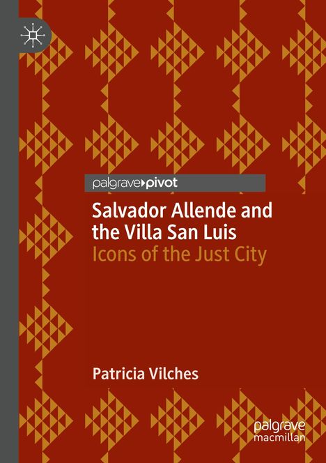 Patricia Vilches: Salvador Allende and the Villa San Luis, Buch