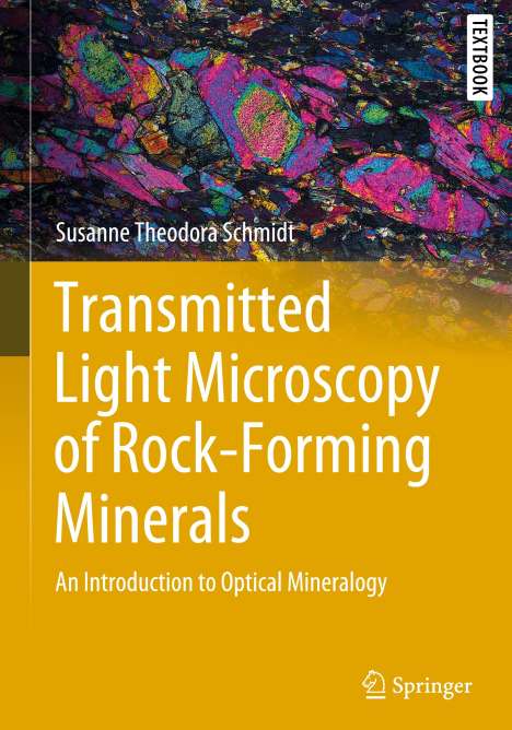 Susanne Theodora Schmidt: Transmitted Light Microscopy of Rock-Forming Minerals, Buch