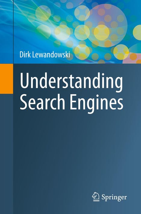 Dirk Lewandowski: Understanding Search Engines, Buch