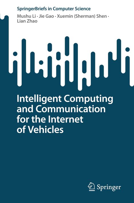 Mushu Li: Intelligent Computing and Communication for the Internet of Vehicles, Buch