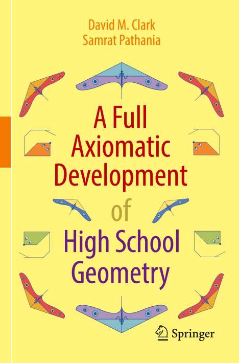 Samrat Pathania: A Full Axiomatic Development of High School Geometry, Buch