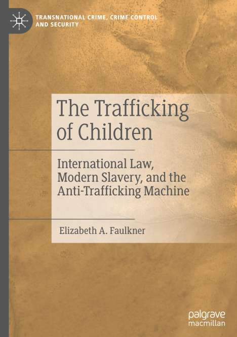Elizabeth A. Faulkner: The Trafficking of Children, Buch