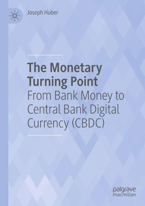 Joseph Huber: The Monetary Turning Point, Buch