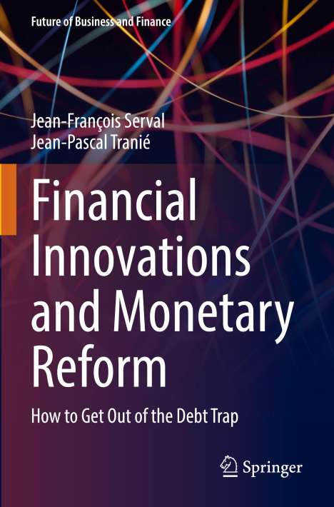 Jean-Pascal Tranié: Financial Innovations and Monetary Reform, Buch
