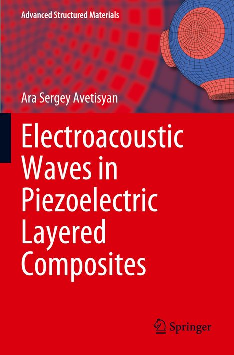 Ara Sergey Avetisyan: Electroacoustic Waves in Piezoelectric Layered Composites, Buch