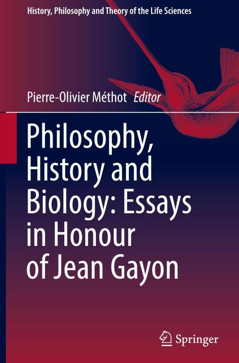 Philosophy, History and Biology: Essays in Honour of Jean Gayon, Buch