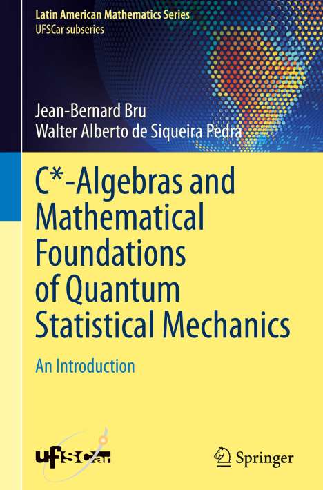 Walter Alberto de Siqueira Pedra: C*-Algebras and Mathematical Foundations of Quantum Statistical Mechanics, Buch