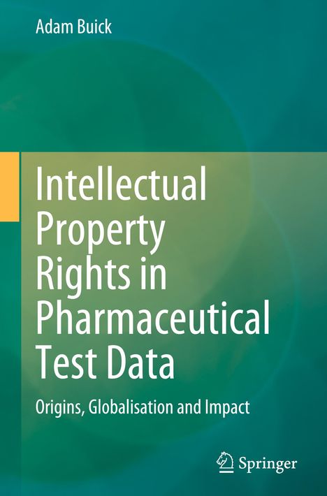 Adam Buick: Intellectual Property Rights in Pharmaceutical Test Data, Buch