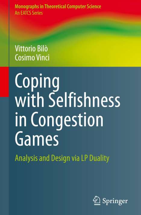 Cosimo Vinci: Coping with Selfishness in Congestion Games, Buch