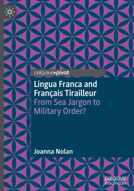 Joanna Nolan: Lingua Franca and Français Tirailleur, Buch
