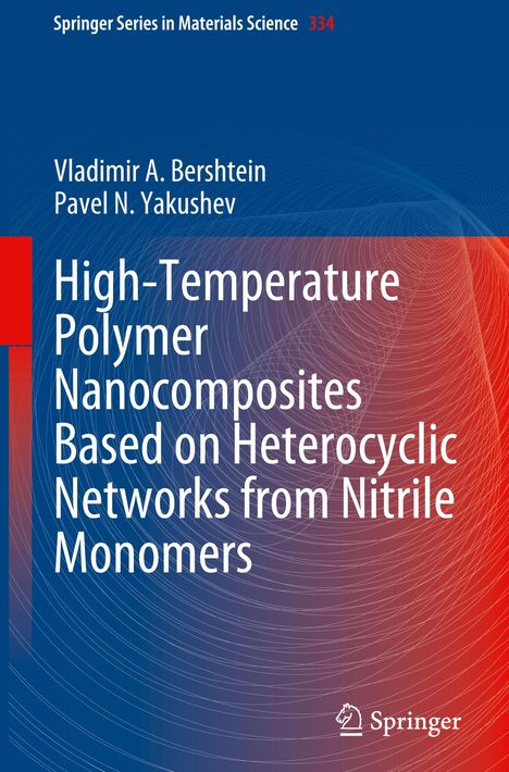 Pavel N. Yakushev: High-Temperature Polymer Nanocomposites Based on Heterocyclic Networks from Nitrile Monomers, Buch