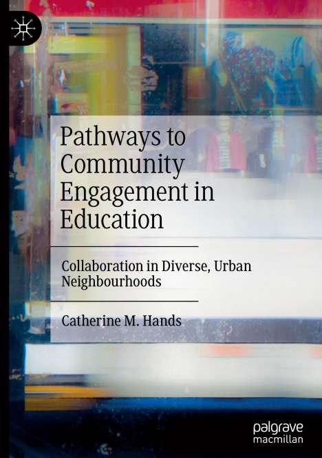 Catherine M. Hands: Pathways to Community Engagement in Education, Buch