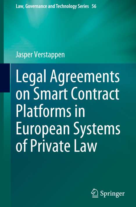 Jasper Verstappen: Legal Agreements on Smart Contract Platforms in European Systems of Private Law, Buch