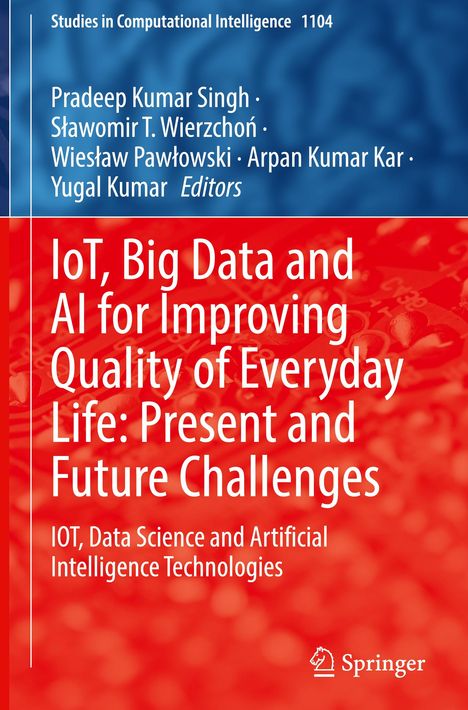 IoT, Big Data and AI for Improving Quality of Everyday Life: Present and Future Challenges, Buch