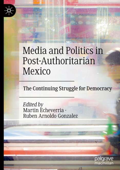 Media and Politics in Post-Authoritarian Mexico, Buch
