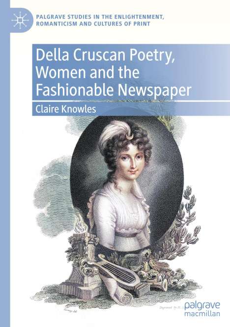 Claire Knowles: Della Cruscan Poetry, Women and the Fashionable Newspaper, Buch