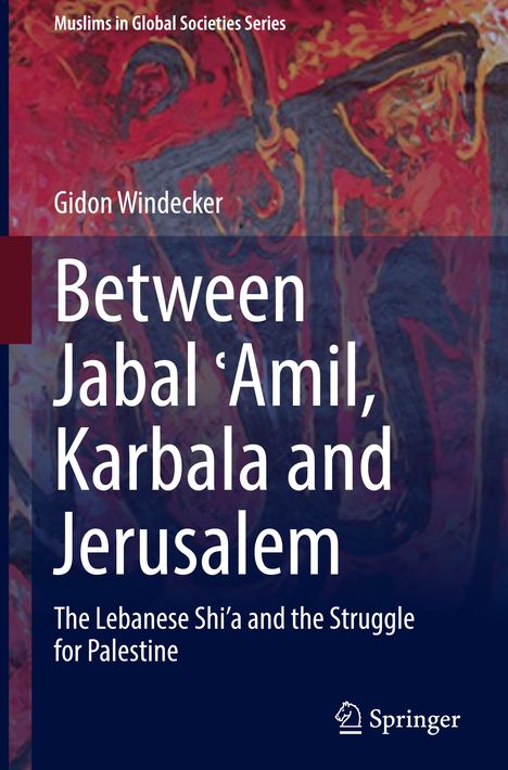 Gidon Windecker: Between Jabal ¿Amil, Karbala and Jerusalem, Buch