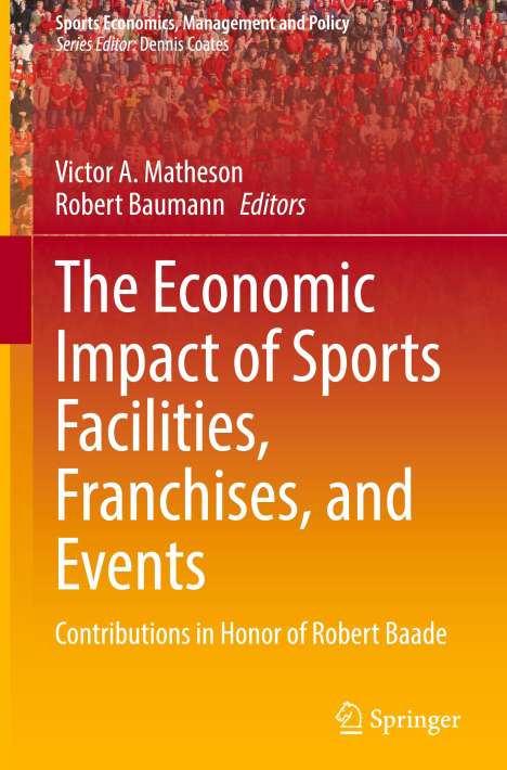 The Economic Impact of Sports Facilities, Franchises, and Events, Buch