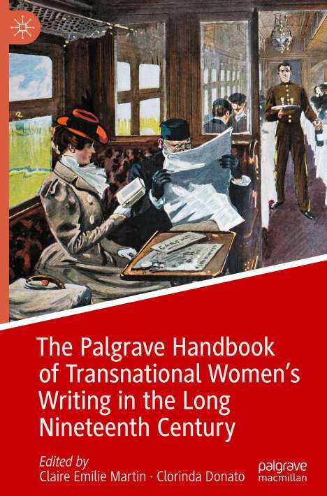 The Palgrave Handbook of Transnational Women¿s Writing in the Long Nineteenth Century, Buch