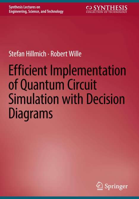 Robert Wille: Efficient Implementation of Quantum Circuit Simulation with Decision Diagrams, Buch