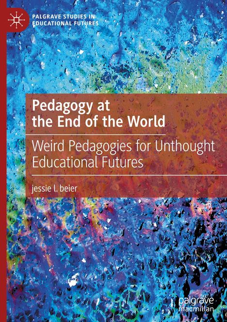 Jessie L. Beier: Pedagogy at the End of the World, Buch
