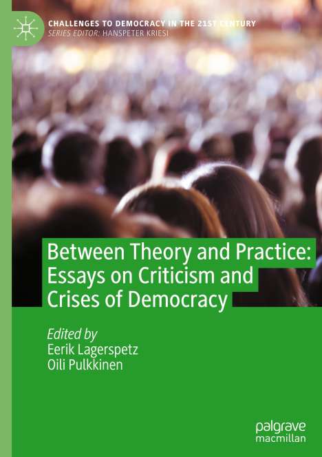 Between Theory and Practice: Essays on Criticism and Crises of Democracy, Buch