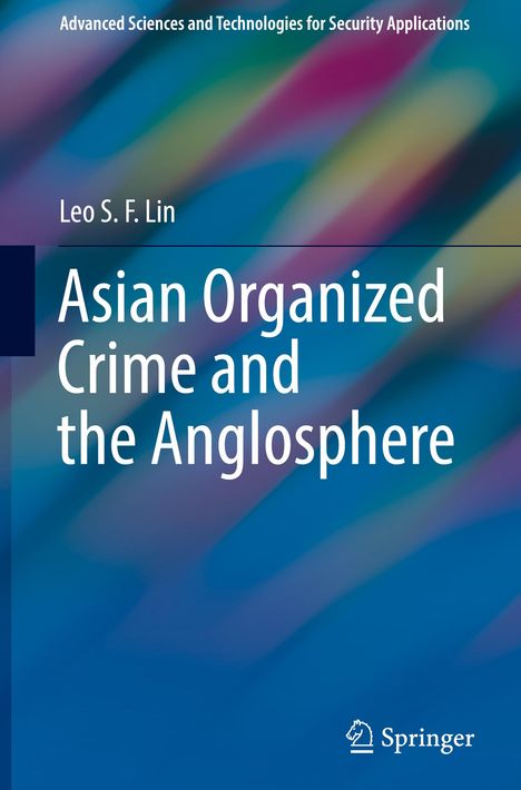 Leo S. F. Lin: Asian Organized Crime and the Anglosphere, Buch
