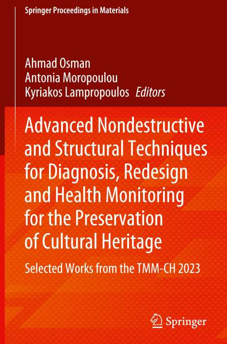Advanced Nondestructive and Structural Techniques for Diagnosis, Redesign and Health Monitoring for the Preservation of Cultural Heritage, Buch