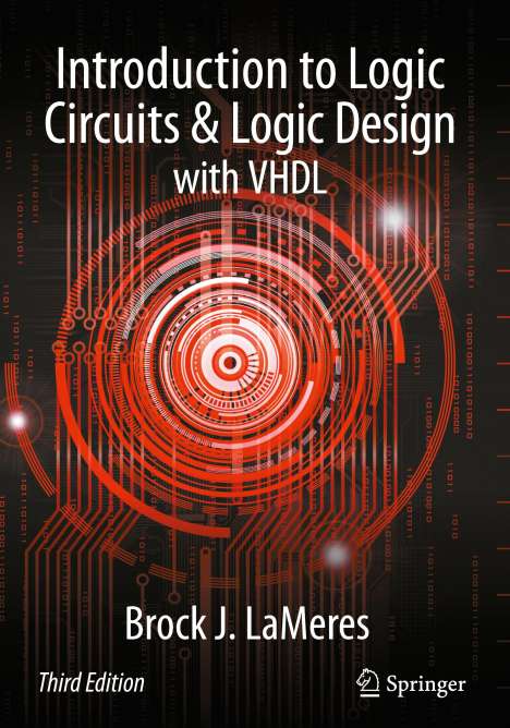 Brock J. Lameres: Introduction to Logic Circuits &amp; Logic Design with VHDL, Buch