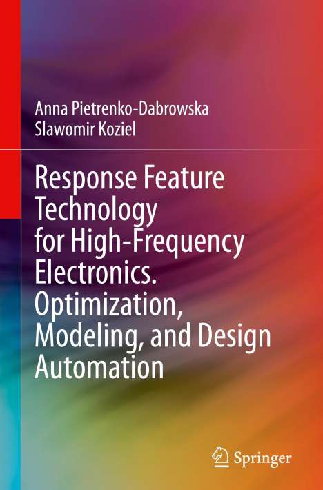 Slawomir Koziel: Response Feature Technology for High-Frequency Electronics. Optimization, Modeling, and Design Automation, Buch