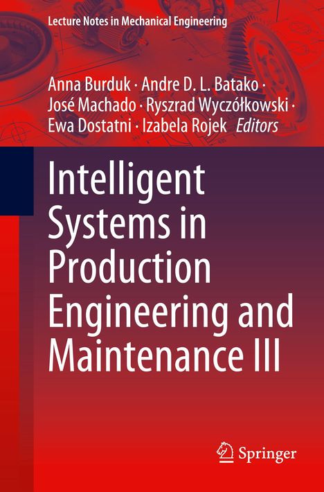 Intelligent Systems in Production Engineering and Maintenance III, Buch