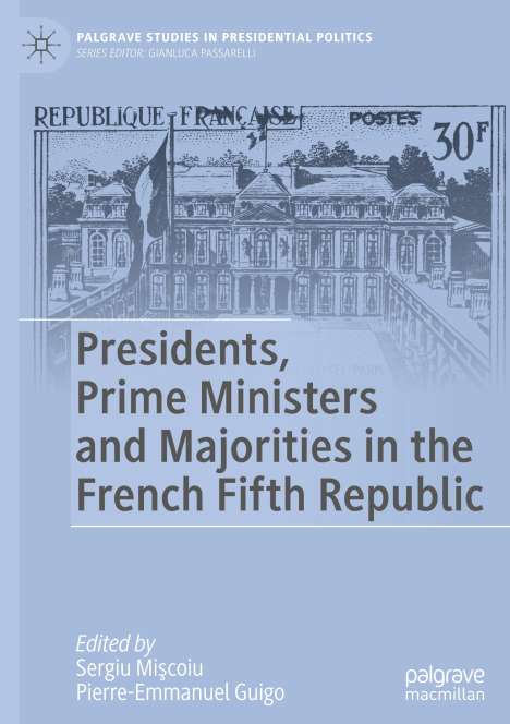 Presidents, Prime Ministers and Majorities in the French Fifth Republic, Buch