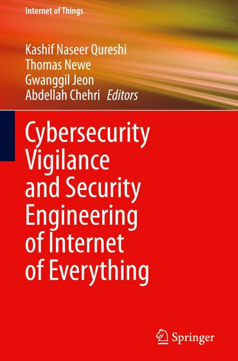 Cybersecurity Vigilance and Security Engineering of Internet of Everything, Buch