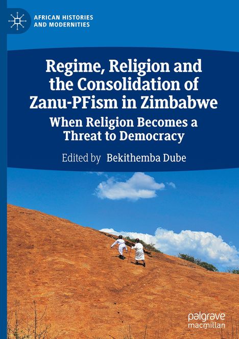 Regime, Religion and the Consolidation of Zanu-PFism in Zimbabwe, Buch
