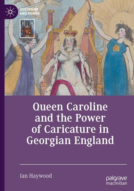 Ian Haywood: Queen Caroline and the Power of Caricature in Georgian England, Buch