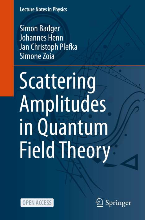 Simon Badger: Scattering Amplitudes in Quantum Field Theory, Buch