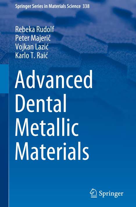 Rebeka Rudolf: Advanced Dental Metallic Materials, Buch