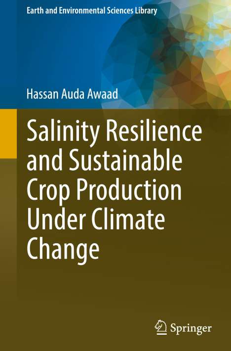 Hassan Auda Awaad: Salinity Resilience and Sustainable Crop Production Under Climate Change, Buch