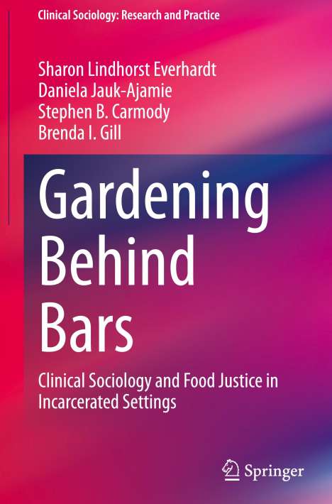 Sharon Lindhorst Everhardt: Gardening Behind Bars, Buch