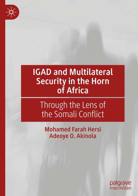 Adeoye O. Akinola: IGAD and Multilateral Security in the Horn of Africa, Buch