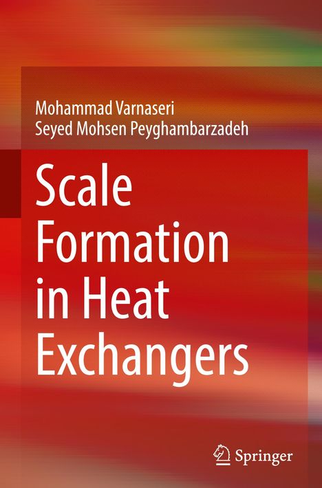 Seyed Mohsen Peyghambarzadeh: Scale Formation in Heat Exchangers, Buch