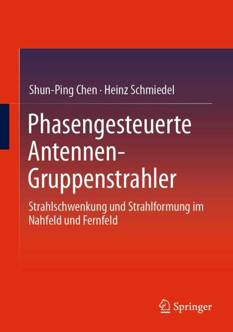 Shun-Ping Chen: Phasengesteuerte Antennen- Gruppenstrahler, Buch