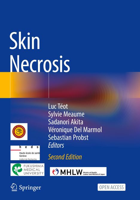 "Skin Necrosis. Luc Téot, Sylvie Meaume, Sadanori Akita, Véronique Del Marmol, Sebastian Probst, Editors. Second Edition."