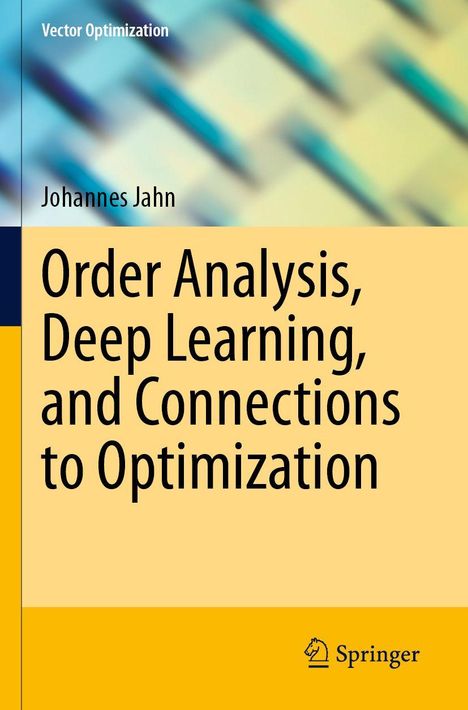 "Order Analysis, Deep Learning, and Connections to Optimization" von Johannes Jahn, gelbblaue abstrakte Covergestaltung.