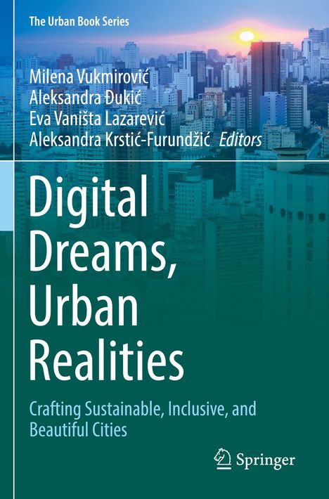 Titel: "Digital Dreams, Urban Realities." Thema: Nachhaltige und schöne Städte gestalten. Stadtlandschaft bei Sonnenuntergang.